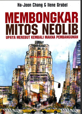 MEMBONGKAR MITOS NEOLIB UPAYA MEREBUT KEMBALI MAKNA PEMBANGUNAN